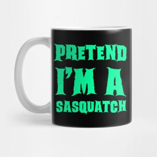 Pretend I'm a Sasquatch Lazy Costume Halloween Mug